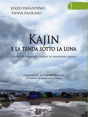 cover image of Kajin e la tenda sotto la luna. Storie di rifugiati siriani in territorio greco